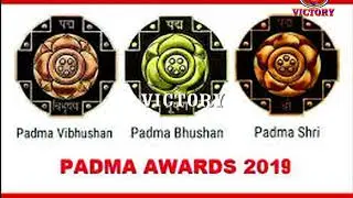 PADMA AWARDS 2019