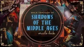 Shadows of the Middle Ages Oracle Deck Walk Through