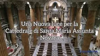 La Nuova Illuminazione della Cattedrale di Santa Maria Assunta a Novara