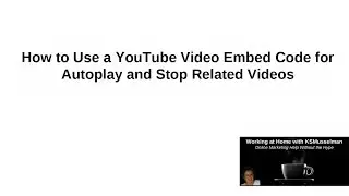 How to Use a YouTube Video Embed Code for Autoplay and Stop Related Videos