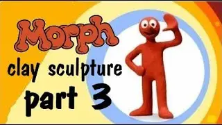 Morph clay sculpture pt.3. Claymation character from Tony Hart, Peter Lord and Aardman Animations.