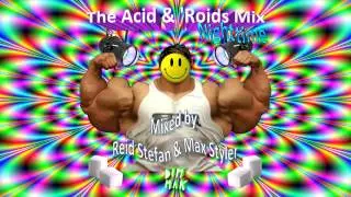 The Acid & 'Roids Mix - Nighttime (Mixed by Max Styler and Reid Stefan)