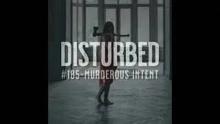 #185 - Murderous Intent