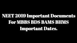 NEET UG 2019 Important Documents for Admission to MBBS BDS BAMS BHMS