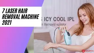 Best 7 laser hair removal Machine 2021
