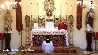 Lauds, Meditation & Holy Mass: 9 AM EASTERN TIME (ET)