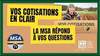 Vos cotisations en clair : la MSA r&eacute;pond &agrave; vos questions