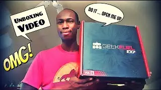 GEEKFUEL EXP VOL 6 2019 Unboxing Video