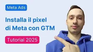 Meta Ads: come installare il pixel con Google Tag Manager [Tutorial Italiano 2025]
