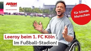 Leeroy: Als Rollstuhlfahrer beim 1. FC Köln im Stadion 👨‍🦽⚽ (Audiodeskription)