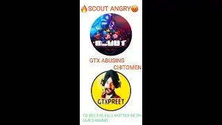 SCOUT ANGRY 😡 ON GTX ABUSING CHITOMEN'S FAMILY | CHITOMEN AND SCOUT REPLYING GTXPREET