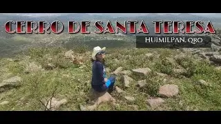 Cerro Santa Teresa. Huimilpan. Quéretaro