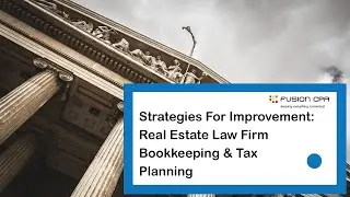 Strategies For Improvement: Real Estate Law Firm Bookkeeping & Tax Planning