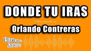 Orlando Contreras - Donde Tu Iras (Versión Karaoke)