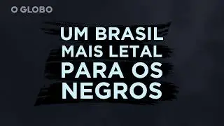 Brasil &eacute; mais letal para negros e pardos