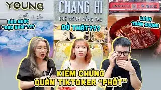 Kiểm Chứng qu&aacute;n Tiktoker CH&Ecirc;: Ch&egrave; Chang Hi, Young Tea,&hellip; | Dở thật nha ???