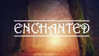 Enchanted - Emotional Fantasy Music [FREE DOWNLOAD]