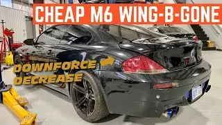 UNPIMPING My CHEAP BMW M6 *Giant Wing Removal*