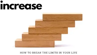 Increase: How to Break the Limits In Your Life