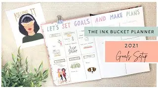 2021 Goals Setup | The Ink Bucket Planner | Sanjana Raj