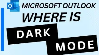 Where is Dark Mode in Outlook?
