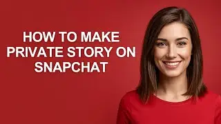 How To Make Private Story On Snapchat - AshleyHowTo