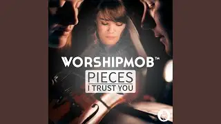 Pieces / I Trust You (Medley)