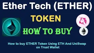 How to Buy Ether Tech (ETHER) Token Using ETH and UniSwap On Trust Wallet