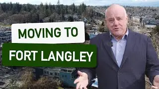Moving to Fort Langley: Vancouver Neighbourhood Area Tour