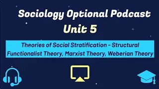 Theories of Social Stratification - Structural Functionalist Theory, Marxist Theory, Weberian Theory