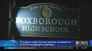 Foxboro High School Teacher Arrested On Child Pornography Charges