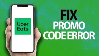 How To Fix Uber Eats App Promo Code Error | Easy Quick Solution