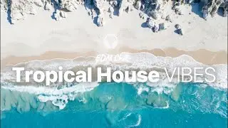 Tropical House VIbest 2026 🌊 Chill House Music | Feel The Vibes