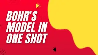 BOHR'S MODEL in one shot | Every formula for NEET 2026