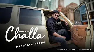 Challa Song | Official Music Video | Simar Maan | EL boii | The new era