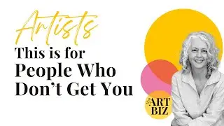 Advice for Those Who Want to Help the Artists in Their Lives