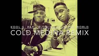 Kool G Rap  - Blowing Up in da World  - Cold Medina Flip