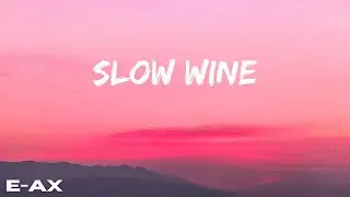 E-AX - Slow Wine (Official Music Video)