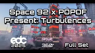 Space 92 x POPOF Present: Turbulences @ EDC Vegas 2025 (360/VR)