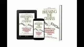 Book Spotlight- Breaking The Chains Liberating Your Lineage From Generational Curses
