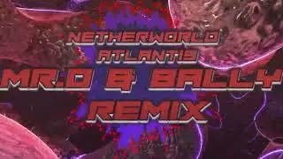 Netherworld Atlantis - Mr.O & Bally - Remix /Makina/