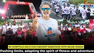 RG hospitals hold Goa's biggest marathon with Milind Soman