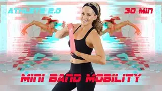 30 Minute Mini Band Mobility - ATHLETE #4 [Full Body Active Recovery, Mobility & Flexibility]