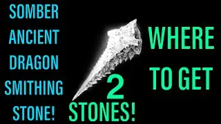 How To Get 2 Somber Ancient Dragon Smithing Stone - Elden Ring