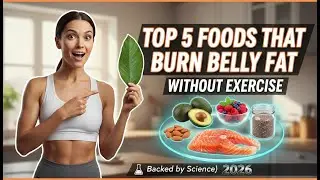 &ldquo;Top 5 Foods That Burn Belly Fat Without Exercise (2026 Science-Backed)&rdquo;