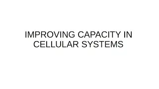 IMPROVING  COVERAGE AND  CAPACITY IN CELLULAR SYSTEMS