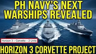 Philippine Navy Modernization: Horizon 3 Corvette Project