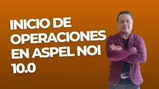 🔴 Inicio de Operaciones en Aspel NOI 10.0: Instalación, Activación y Configuración