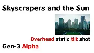 Runway | Gen-3 Alpha | Skyscrapers and the Sun