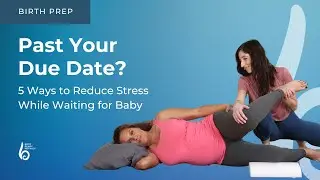 Past Your Due Date? 5 Ways to Reduce Stress While Waiting for Baby